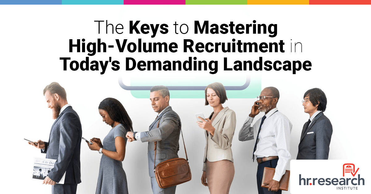 Strategic High-Volume Hiring Key to Competitive Edge, HR.com Study Reveals