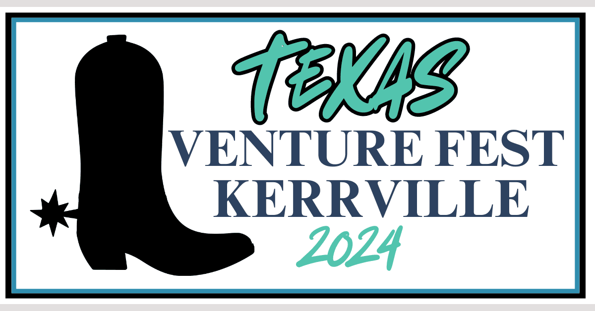 Texas Venture Fest 2024 Set to Elevate Kerrville's Entrepreneurial Ecosystem