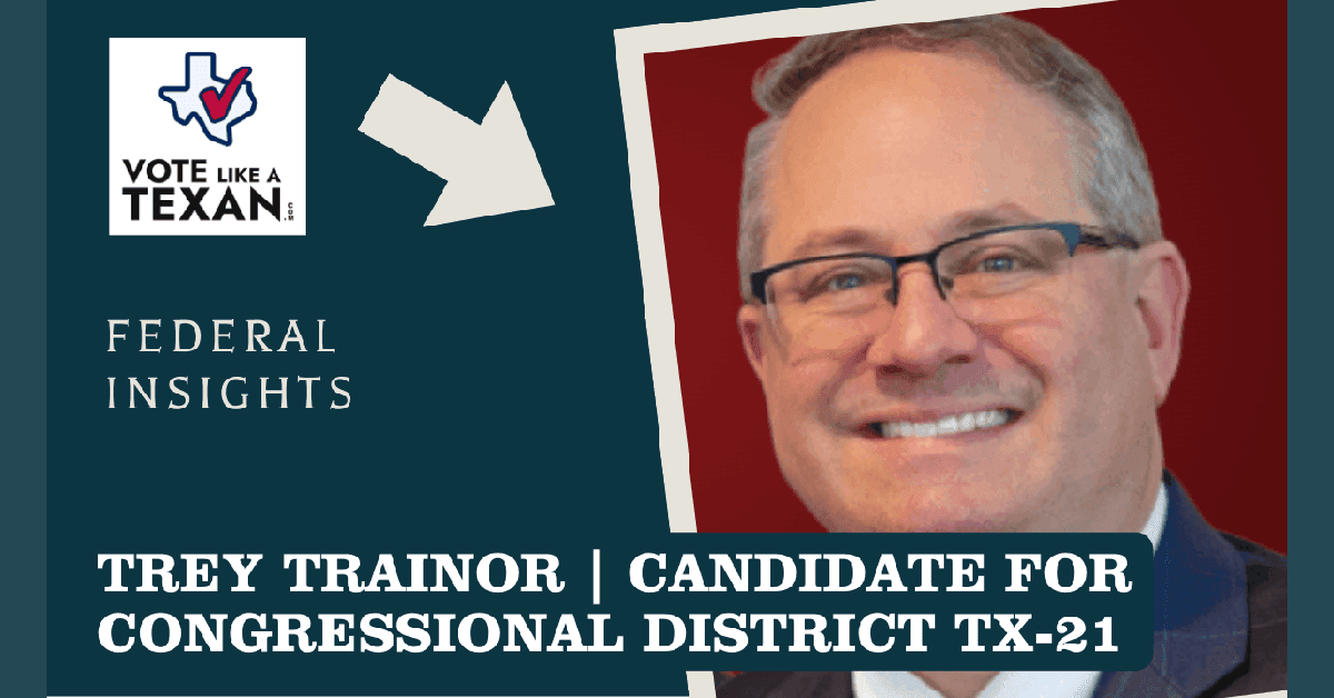 Former FEC Chairman Trey Trainor Emphasizes Experience in Texas Congressional Race