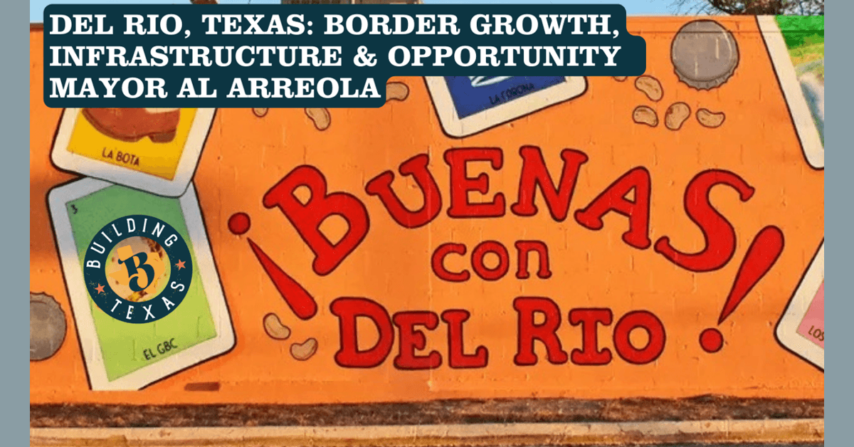Del Rio Mayor Outlines Infrastructure and Border Cooperation Strategy for Economic Growth