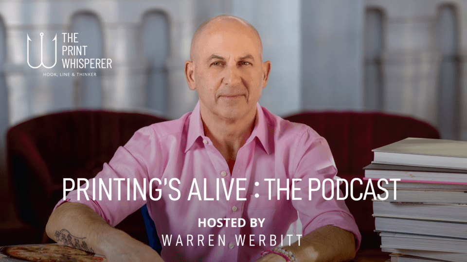 Warren Werbitt Launches 'Printing's Alive: The Podcast' to Spotlight Print Technology and Business Innovation