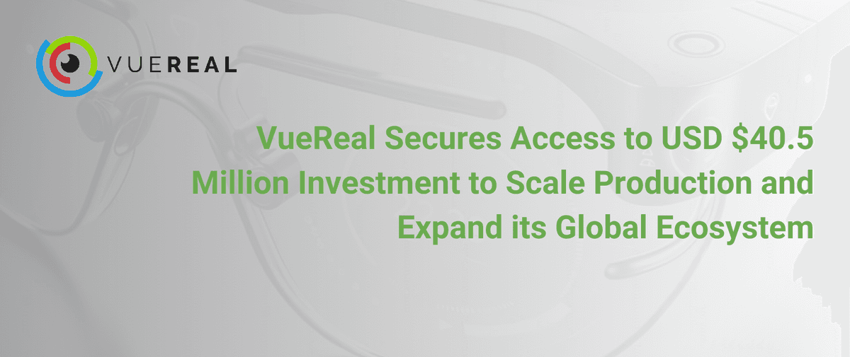 VueReal Secures $40.5 Million in Series C Funding to Revolutionize MicroLED Manufacturing
