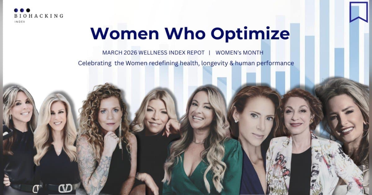Biohacking Index March 2026 Report Spotlights Women Leading Regenerative Health Innovation