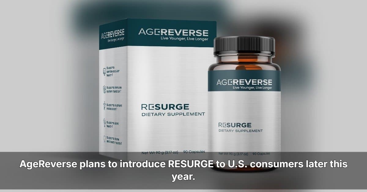 AgeReverse Announces U.S. Expansion with Longevity Supplement RESURGE
