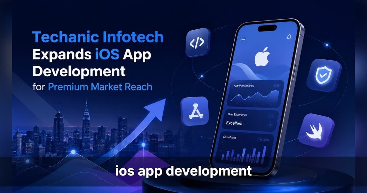 Techanic Infotech Doubles Down on iOS Development to Capture Premium Markets