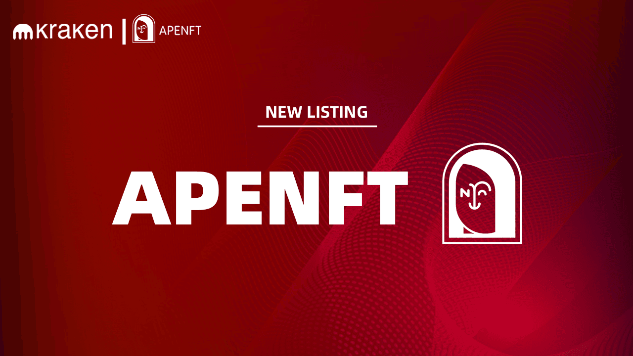 APENFT Achieves Global Milestone with Kraken Listing, Enhancing NFT Accessibility