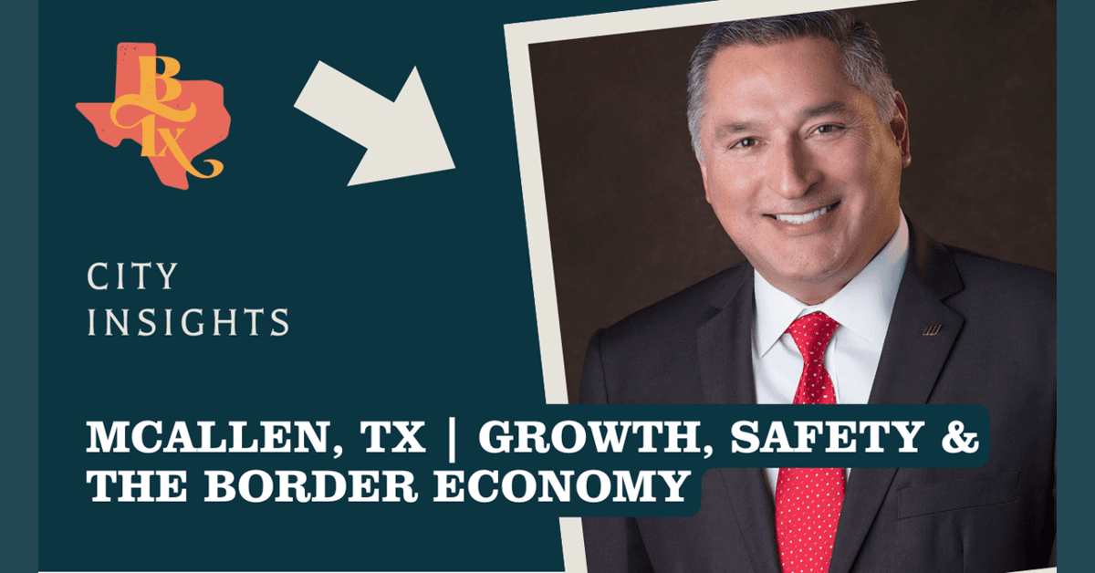 McAllen Mayor Javier Villalobos Details City's Economic Resilience and Border Strategy on The Building Texas Show