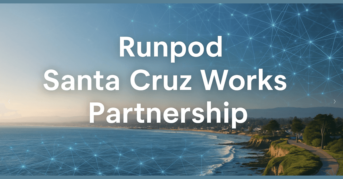 Santa Cruz Works Partners with Runpod to Fuel AI Startup Innovation