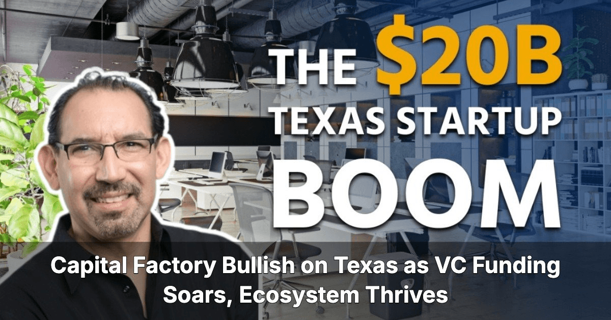 Texas Venture Capital Reaches $20 Billion as Austin Leads Innovation Surge