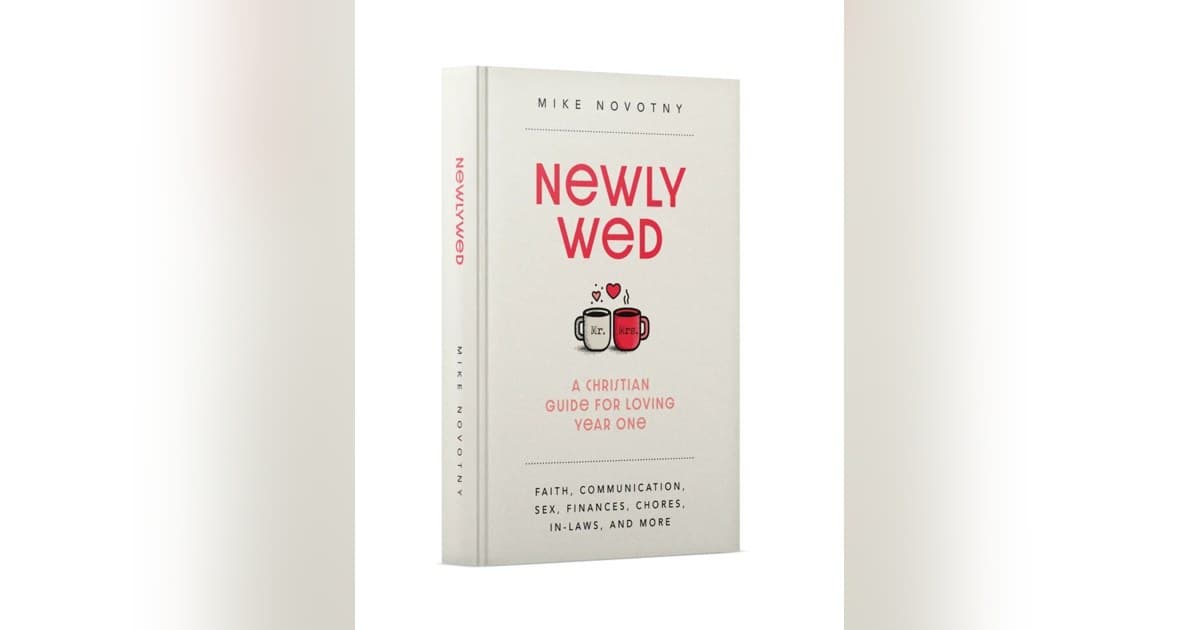 New Book by Pastor Mike Novotny Offers Practical Guidance for First Year of Marriage