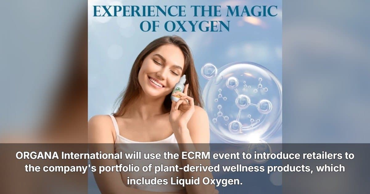ORGANA International to Showcase Plant-Derived Wellness Products at ECRM Retail Event