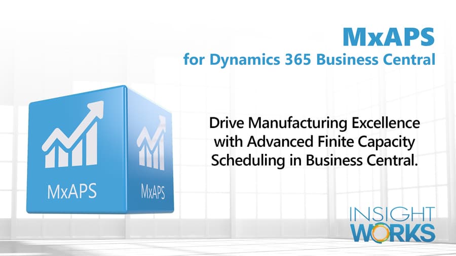 Insight Works Launches MxAPS to Revolutionize Manufacturing Scheduling with Microsoft Dynamics 365 Business Central